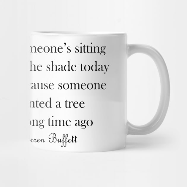 Someone is Sitting in the Shade Today Warren Buffett Quotes by ANEW